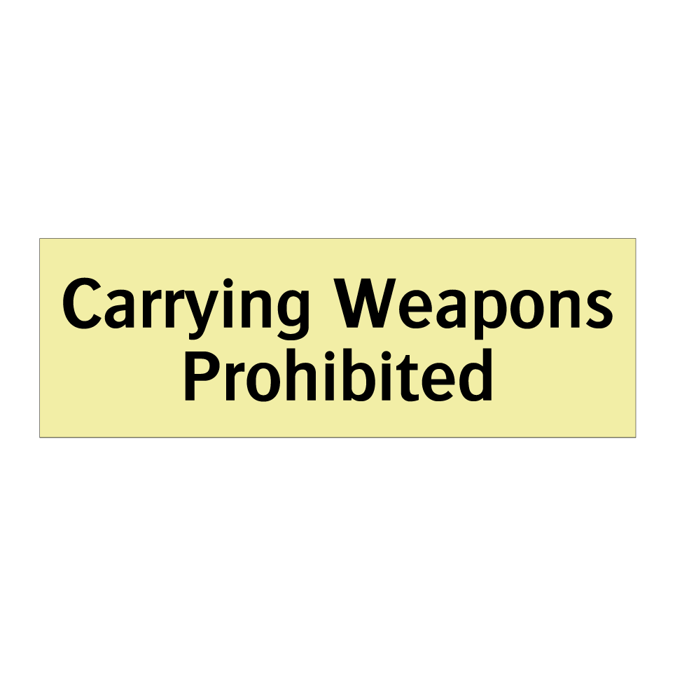 Carrying Weapons Prohibited