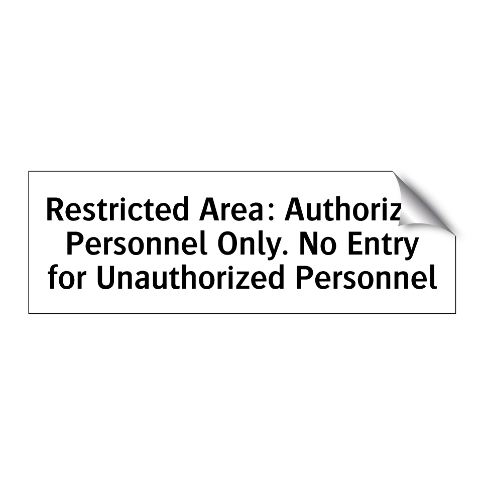 Restricted Area: Authorized Personnel Only. No Entry for Unauthorized Personnel