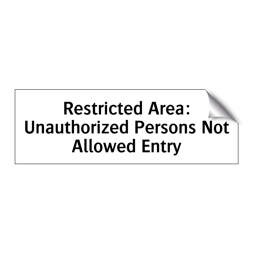 Restricted Area: Unauthorized Persons Not Allowed Entry
