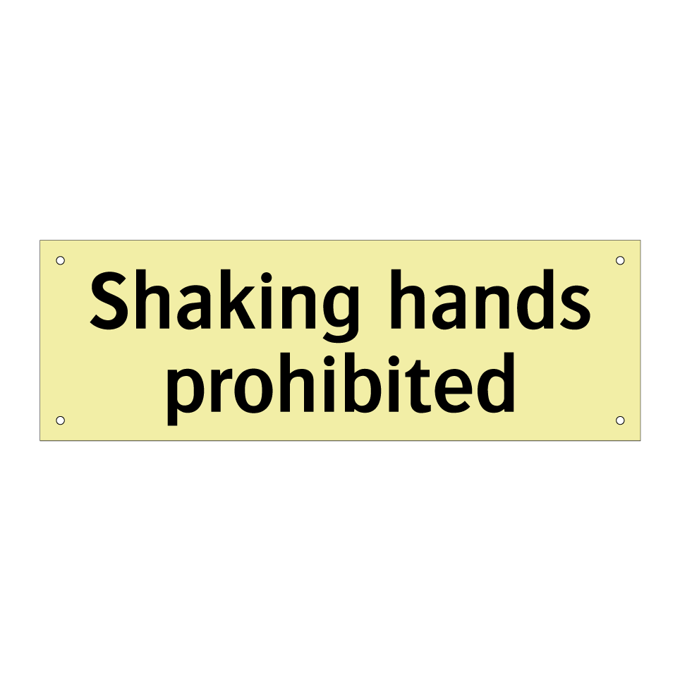Shaking hands prohibited