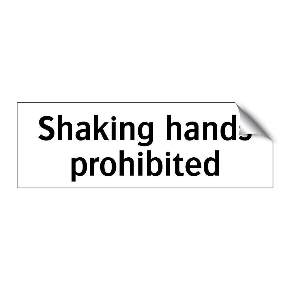Shaking hands prohibited