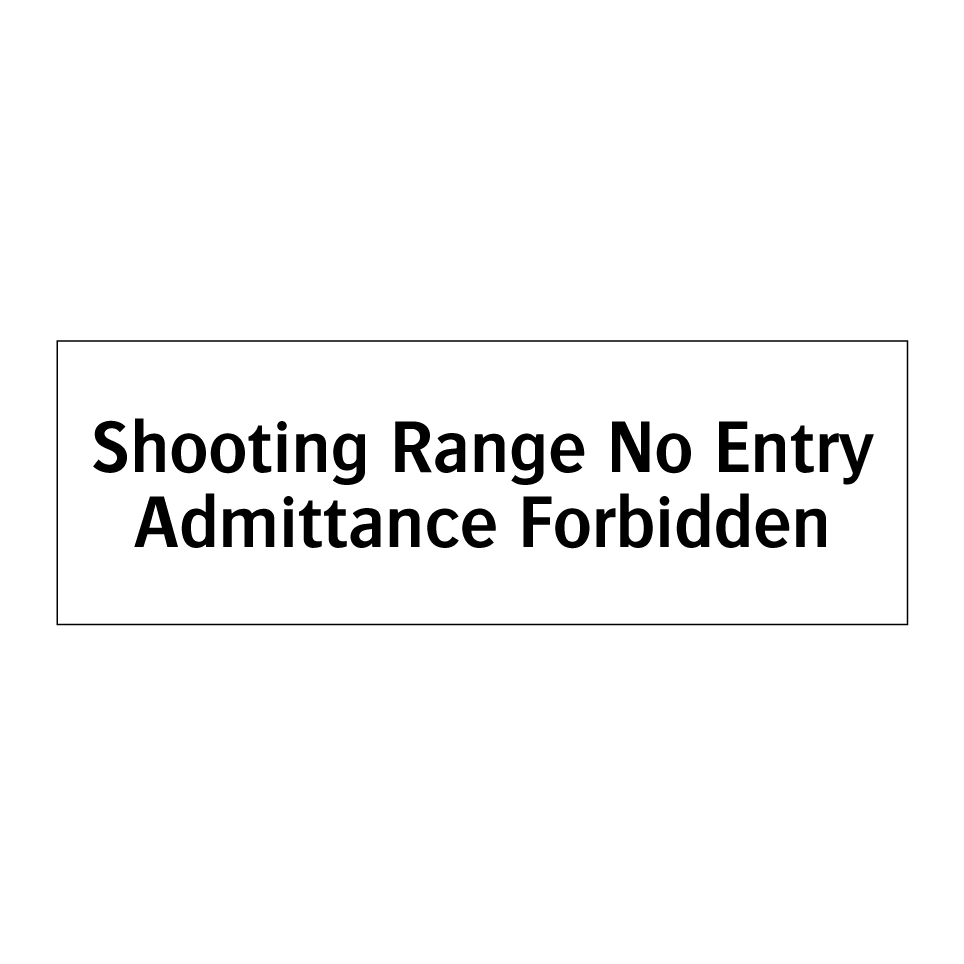 Shooting Range No Entry Admittance Forbidden