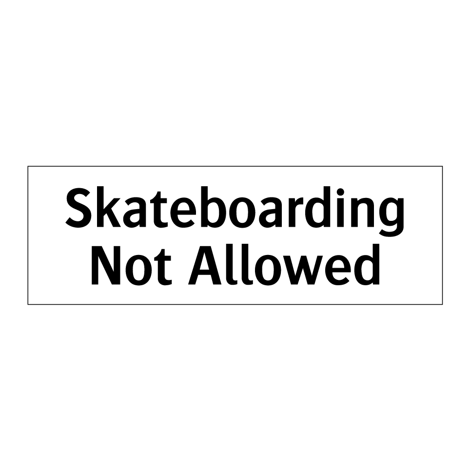 Skateboarding Not Allowed