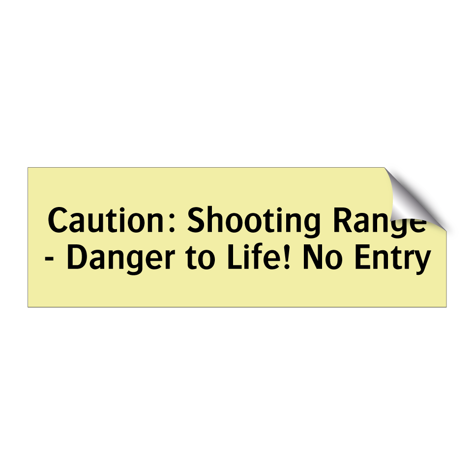 Caution: Shooting Range - Danger to Life! No Entry