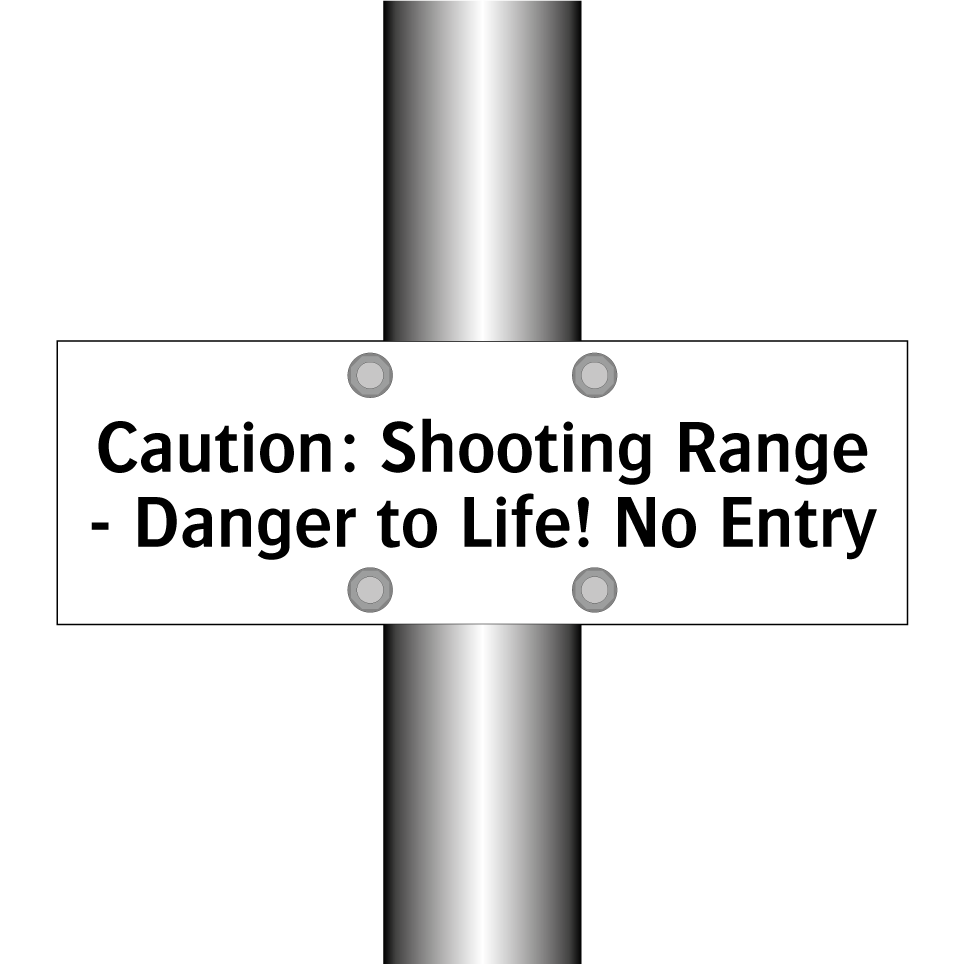 Caution: Shooting Range - Danger to Life! No Entry