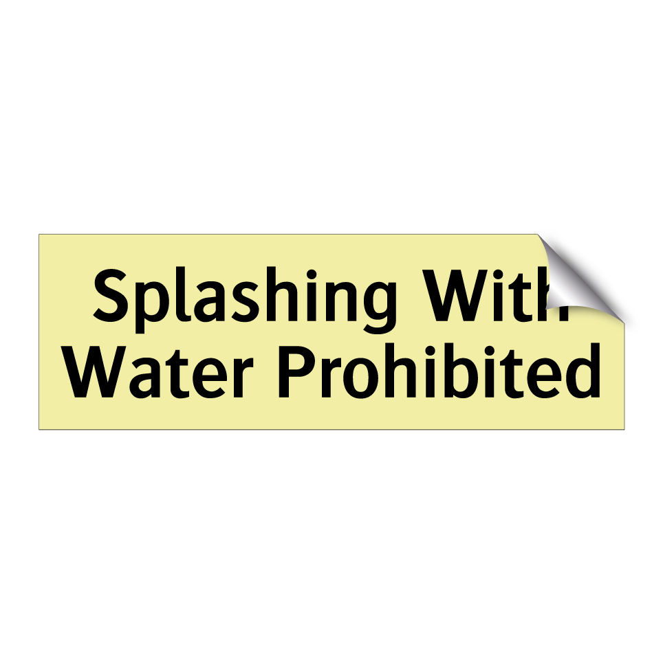 Splashing With Water Prohibited