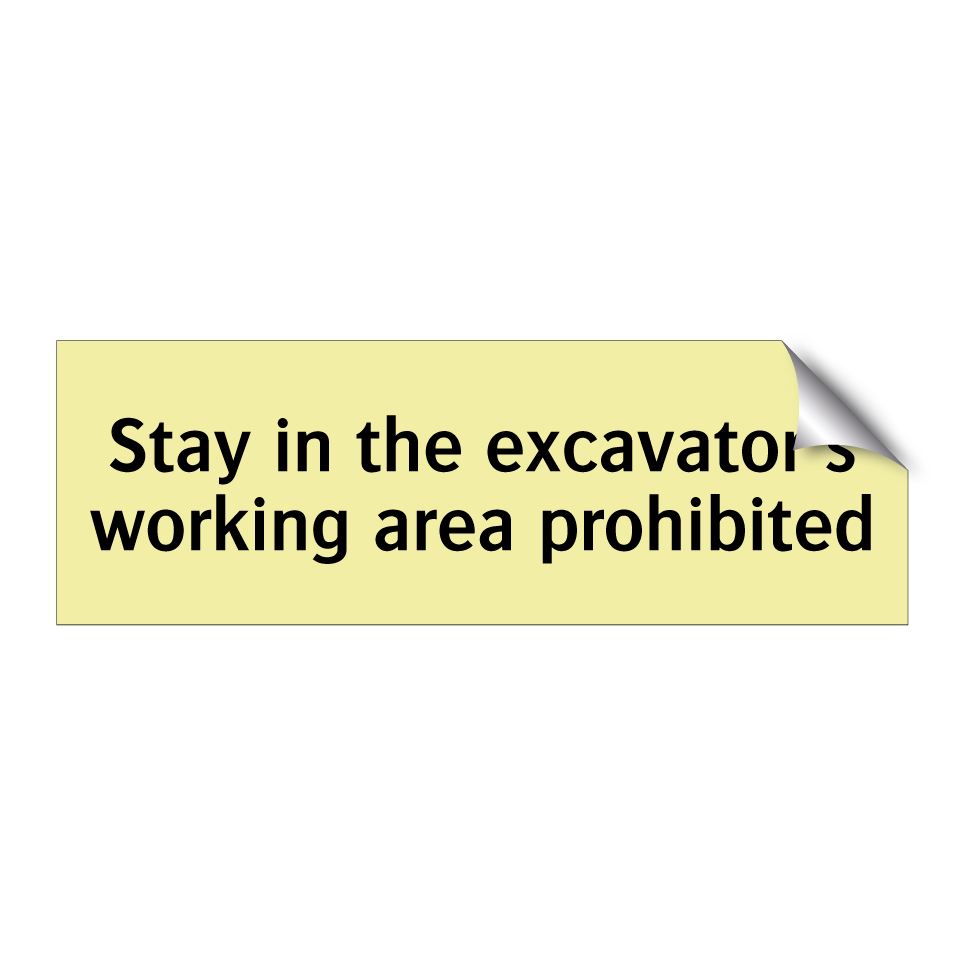 Stay in the excavator's working area prohibited