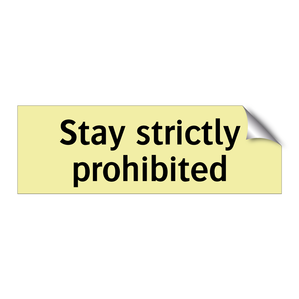 Stay strictly prohibited