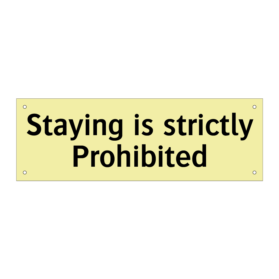Staying is strictly Prohibited