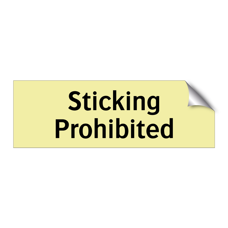 Sticking Prohibited