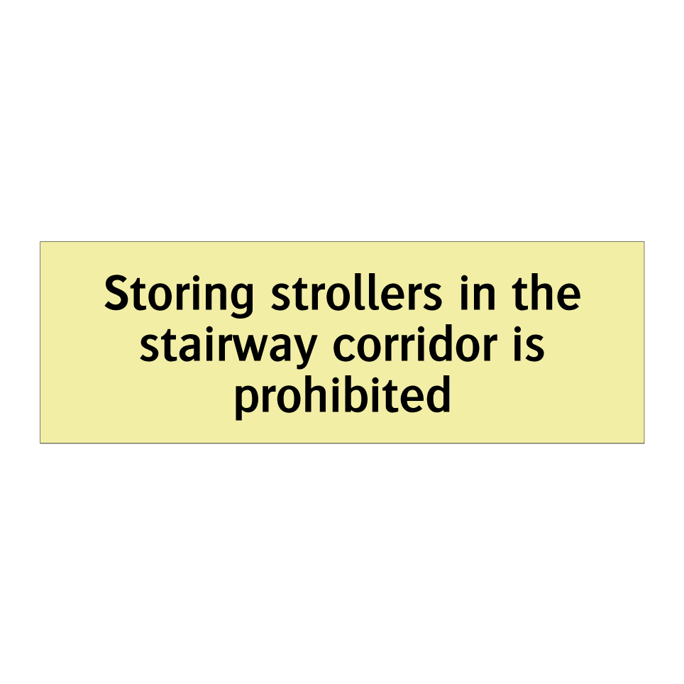 Storing strollers in the stairway corridor is prohibited