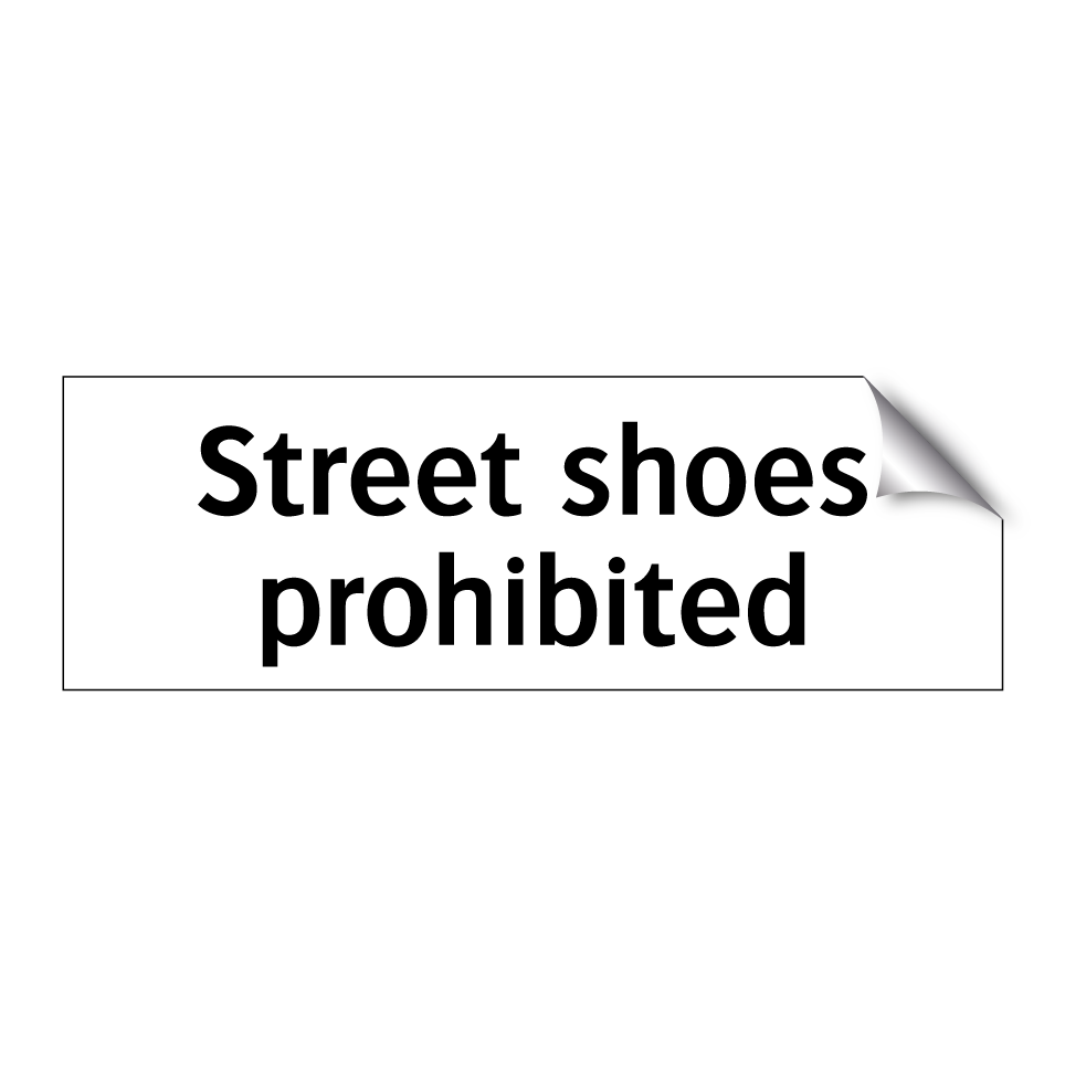Street shoes prohibited