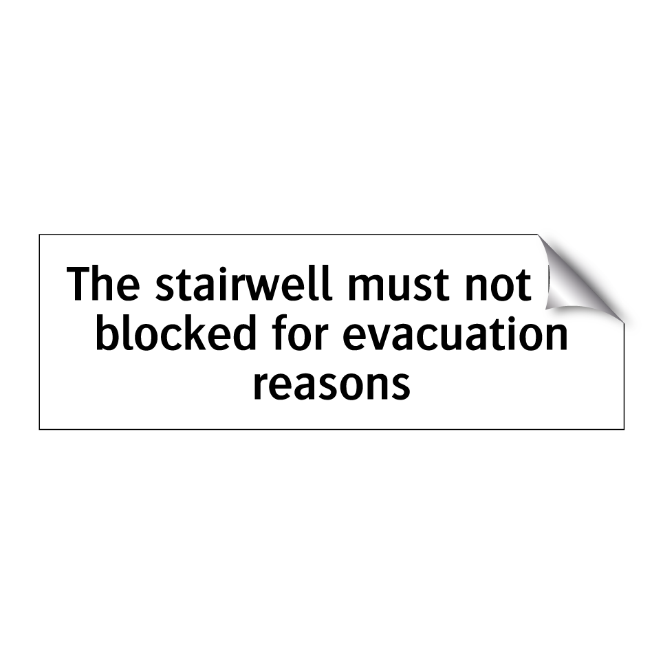The stairwell must not be blocked for evacuation reasons