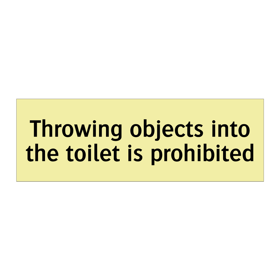 Throwing objects into the toilet is prohibited