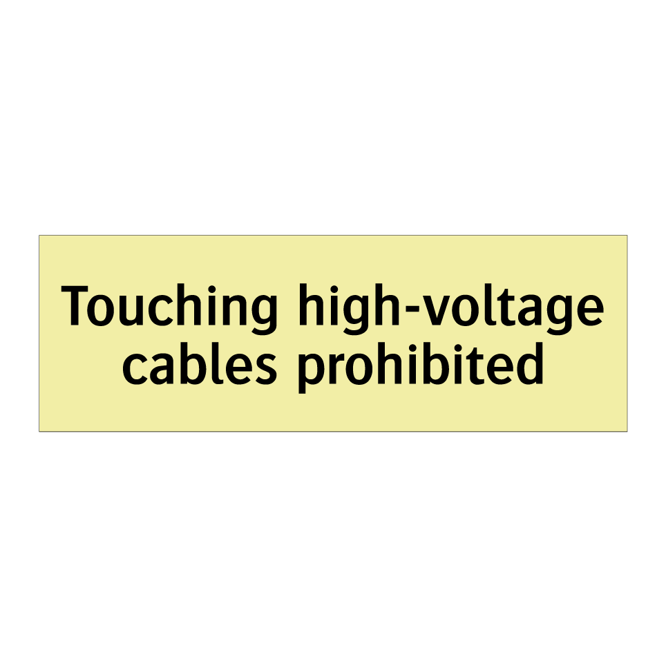 Touching high-voltage cables prohibited