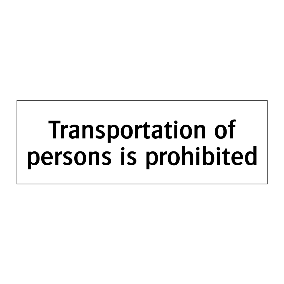 Transportation of persons is prohibited
