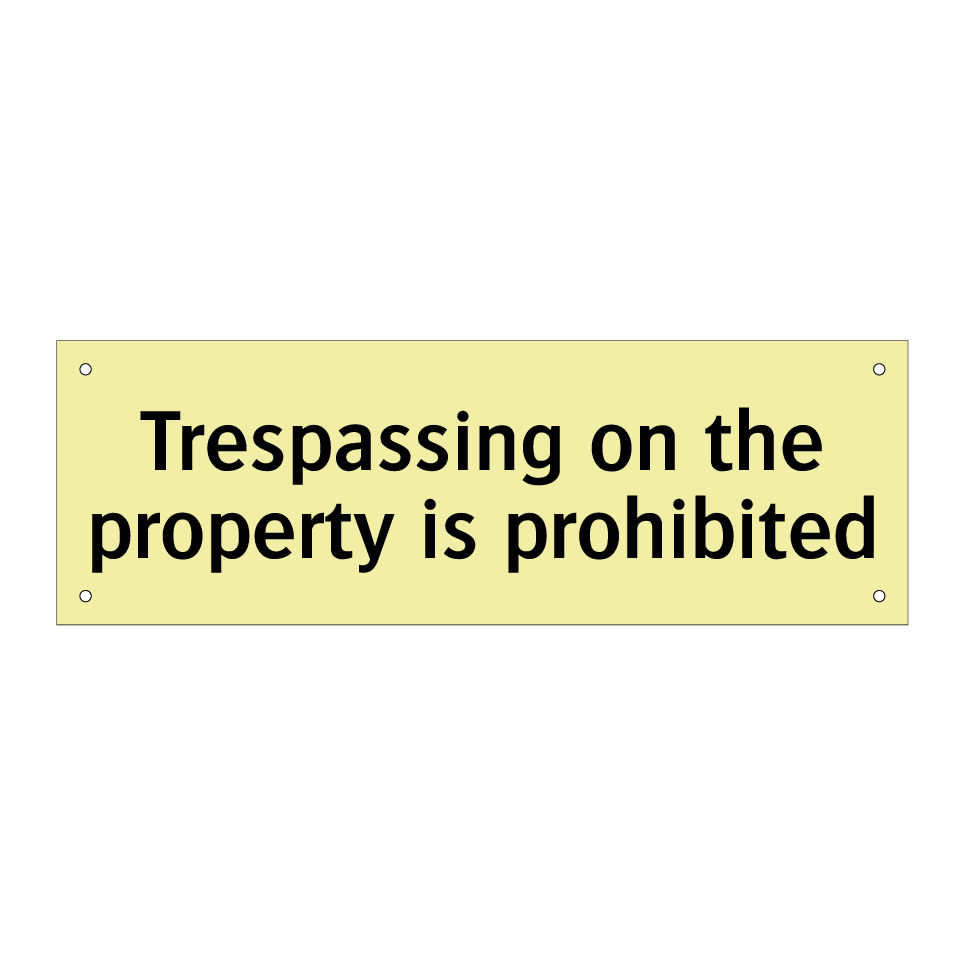 Trespassing on the property is prohibited