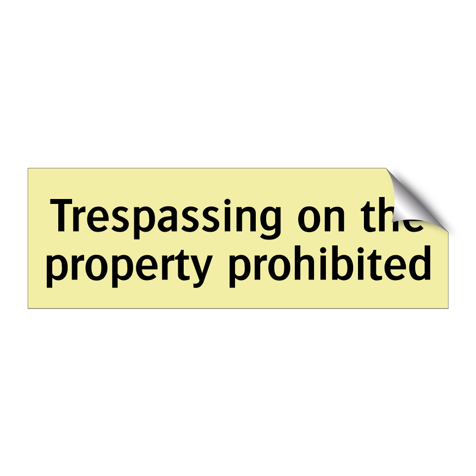 Trespassing on the property prohibited