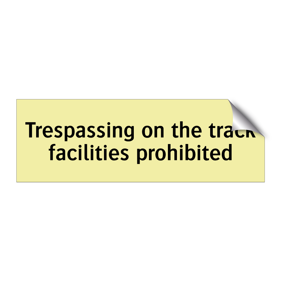 Trespassing on the track facilities prohibited