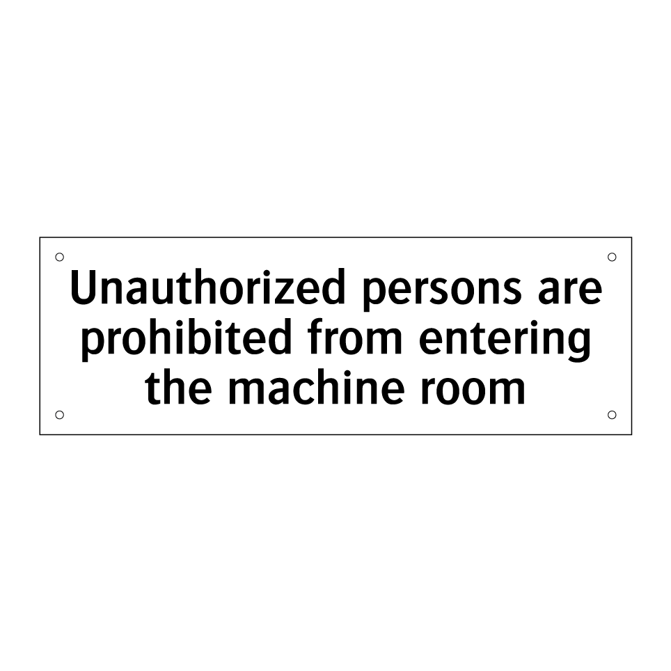 Unauthorized persons are prohibited from entering the machine room