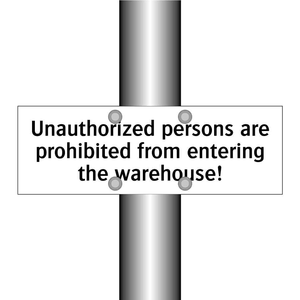 Unauthorized persons are prohibited from entering the warehouse!