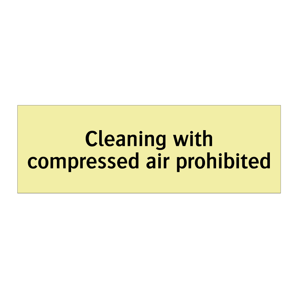 Cleaning with compressed air prohibited