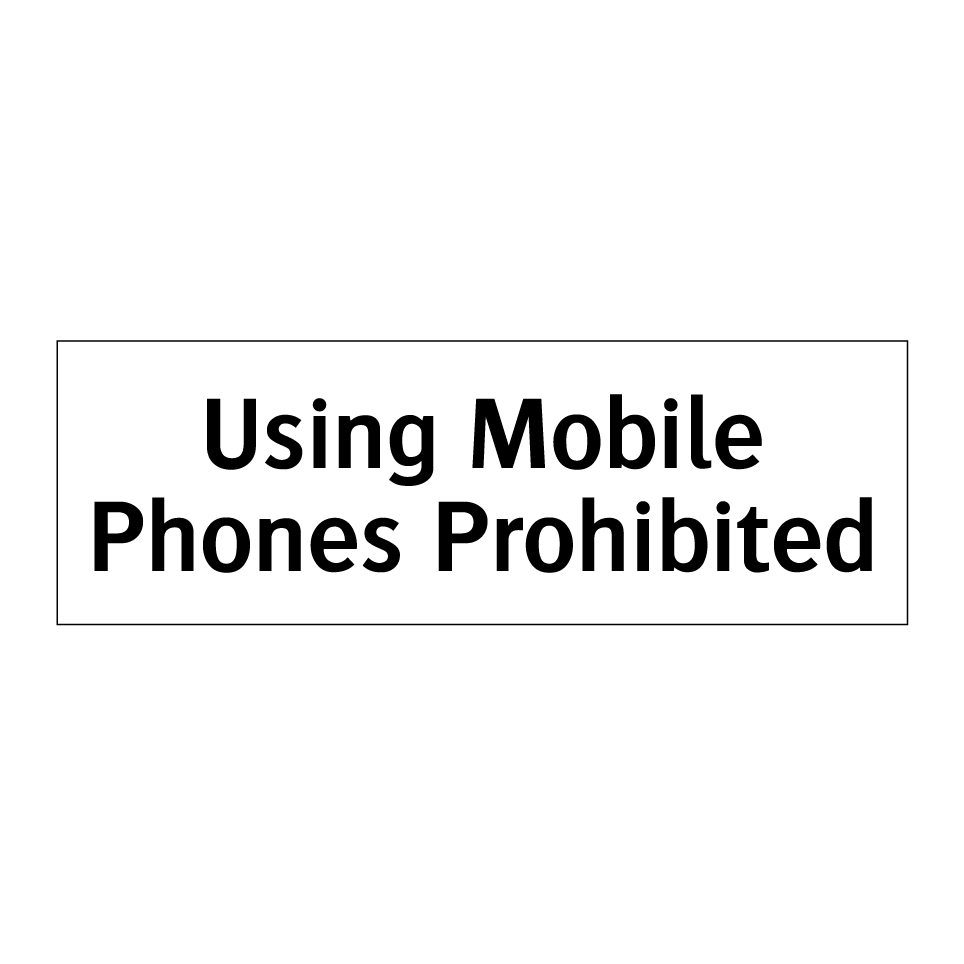Using Mobile Phones Prohibited