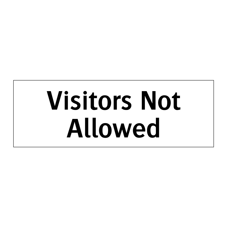 Visitors Not Allowed
