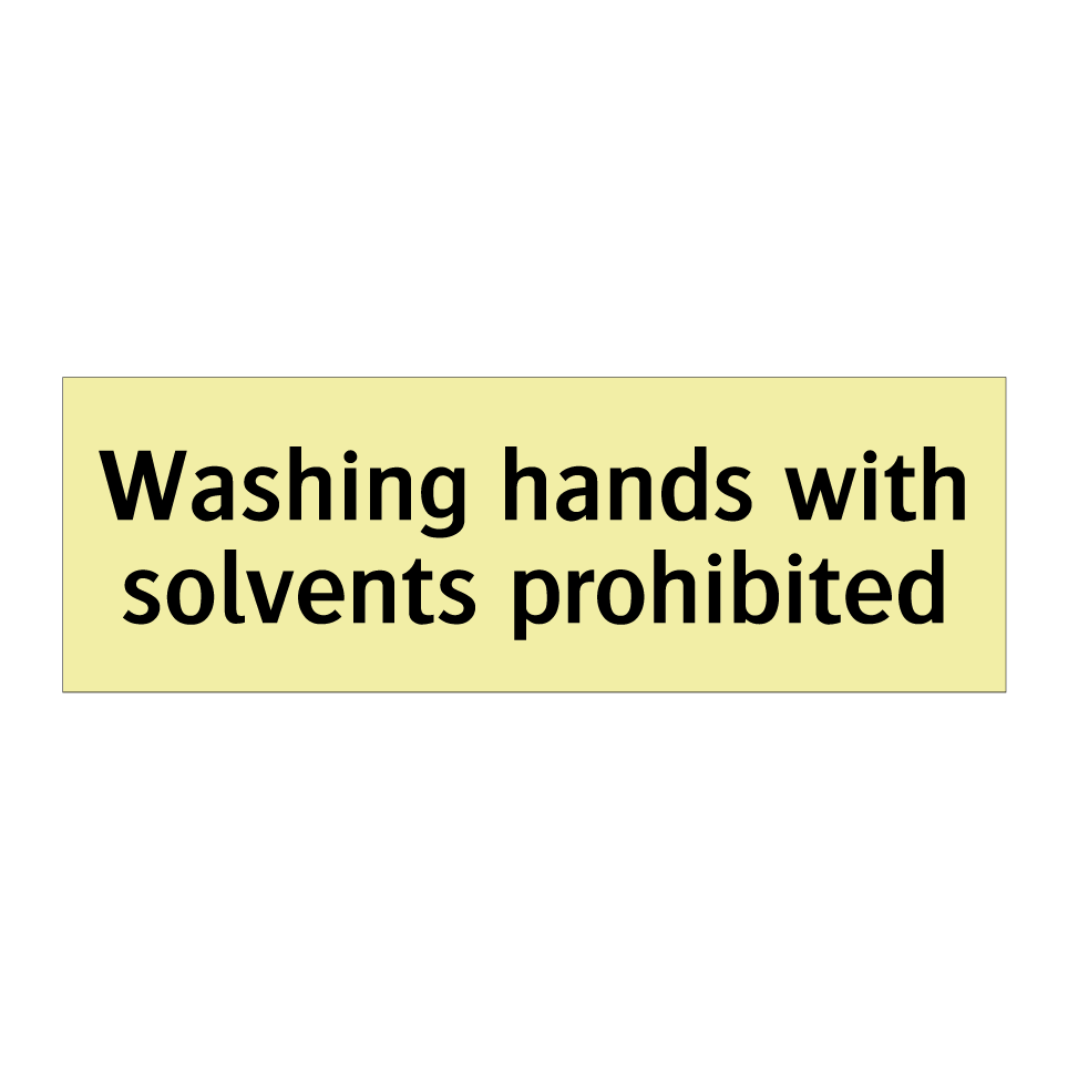 Washing hands with solvents prohibited