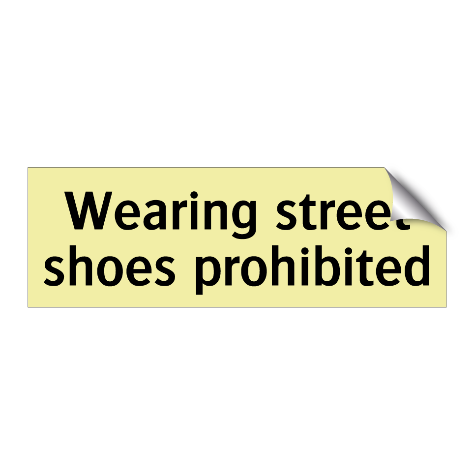 Wearing street shoes prohibited