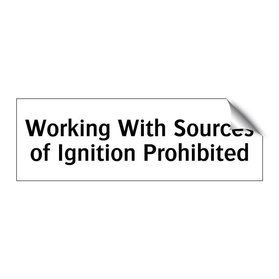 Working With Sources of Ignition Prohibited
