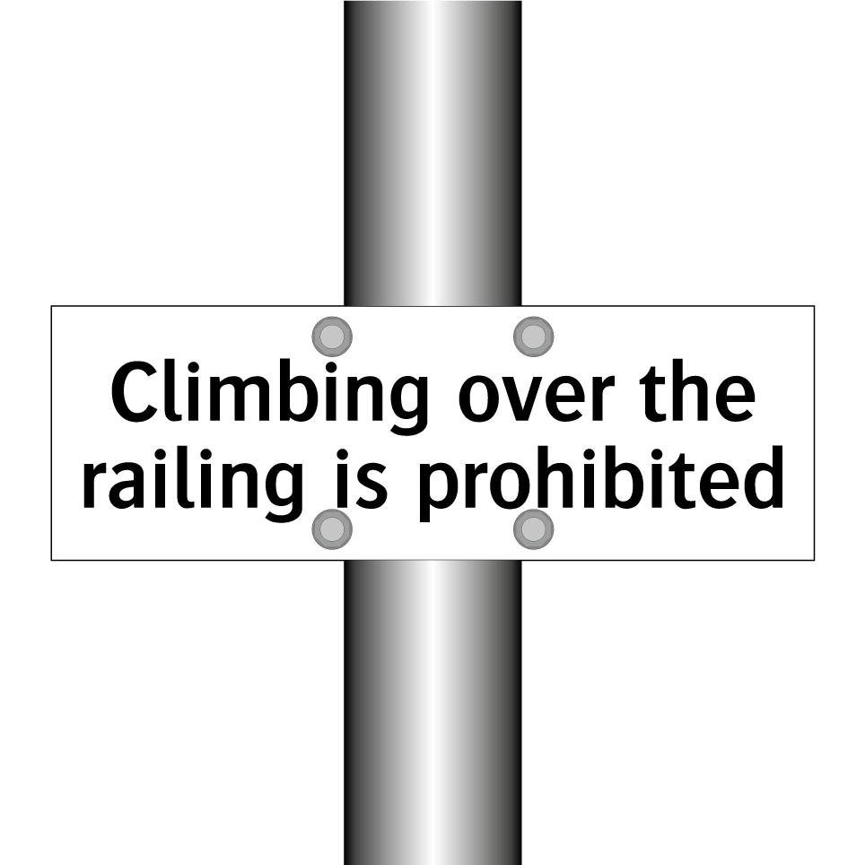 Climbing over the railing is prohibited