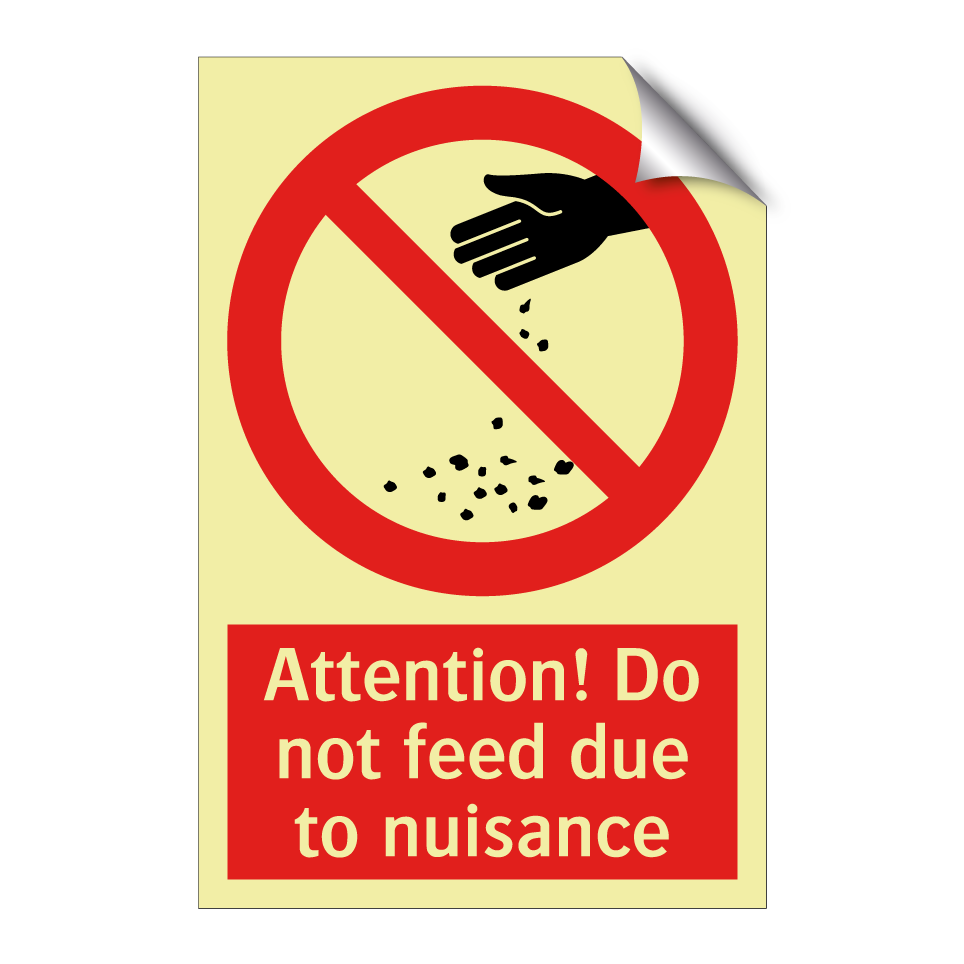 Attention! Do not feed due to nuisance
