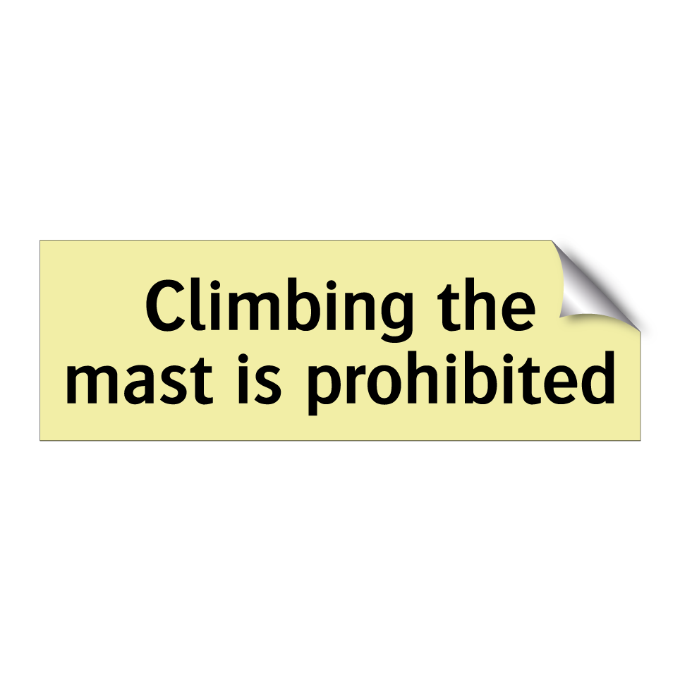 Climbing the mast is prohibited