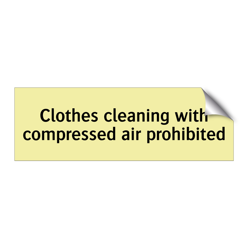 Clothes cleaning with compressed air prohibited