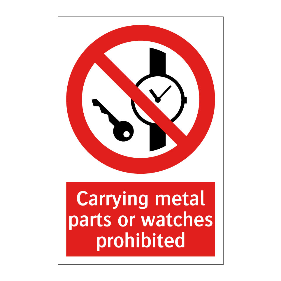 Carrying metal parts or watches prohibited