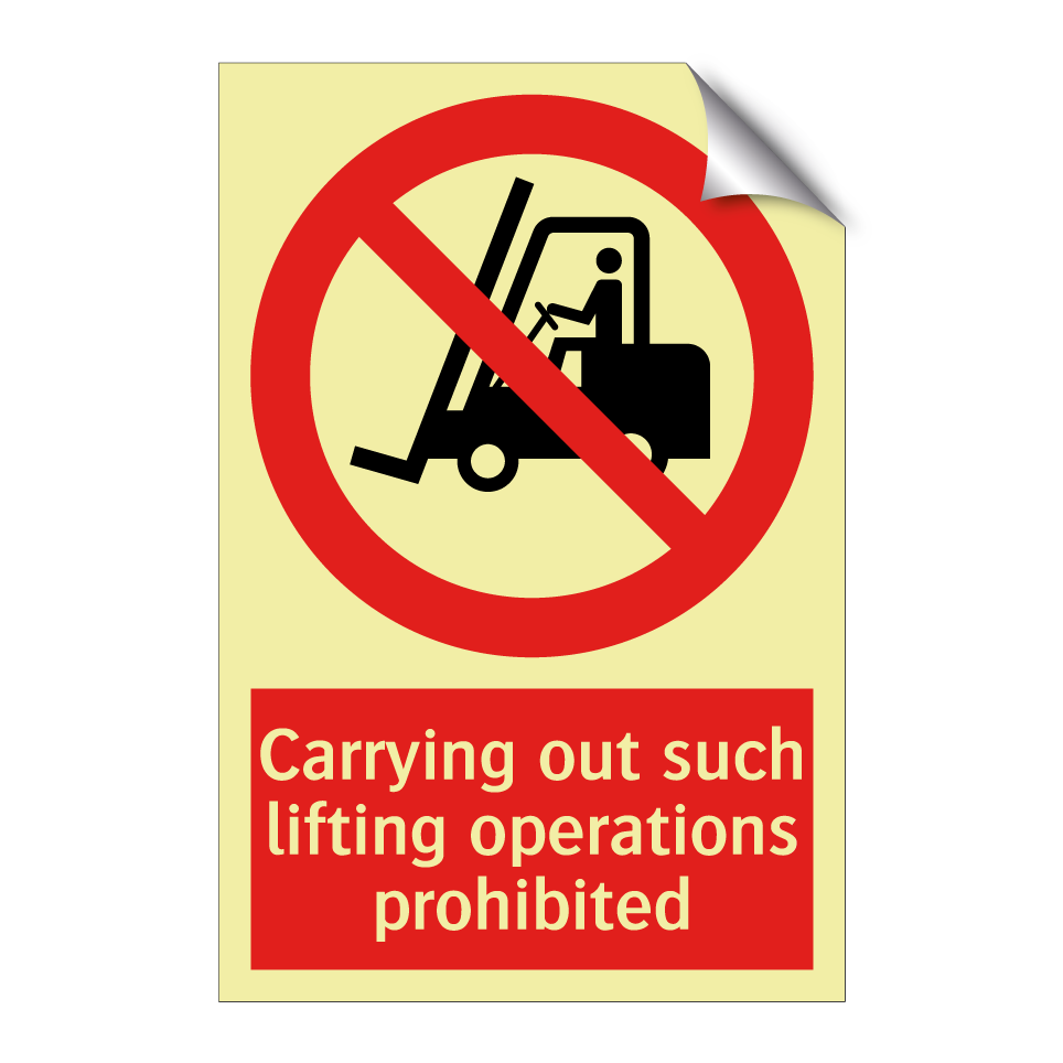Carrying out such lifting operations prohibited