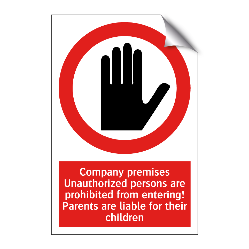 Company premises Unauthorized persons are prohibited from entering! Parents are liable for their children