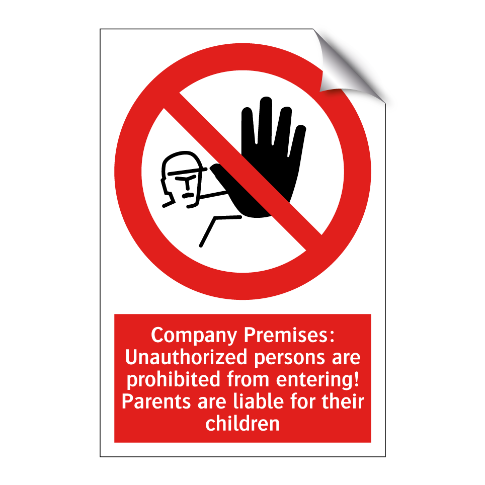 Company Premises: Unauthorized persons are prohibited from entering! Parents are liable for their children