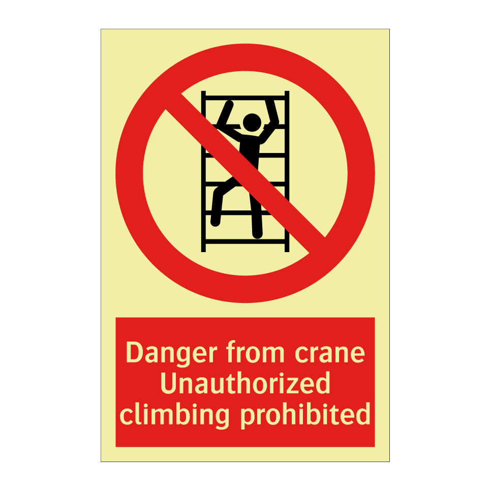 Danger from crane Unauthorized climbing prohibited