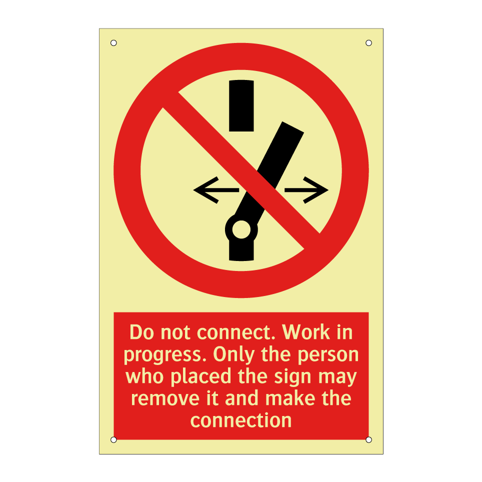 Do not connect. Work in progress. Only the person who placed the sign may remove it and make the connection
