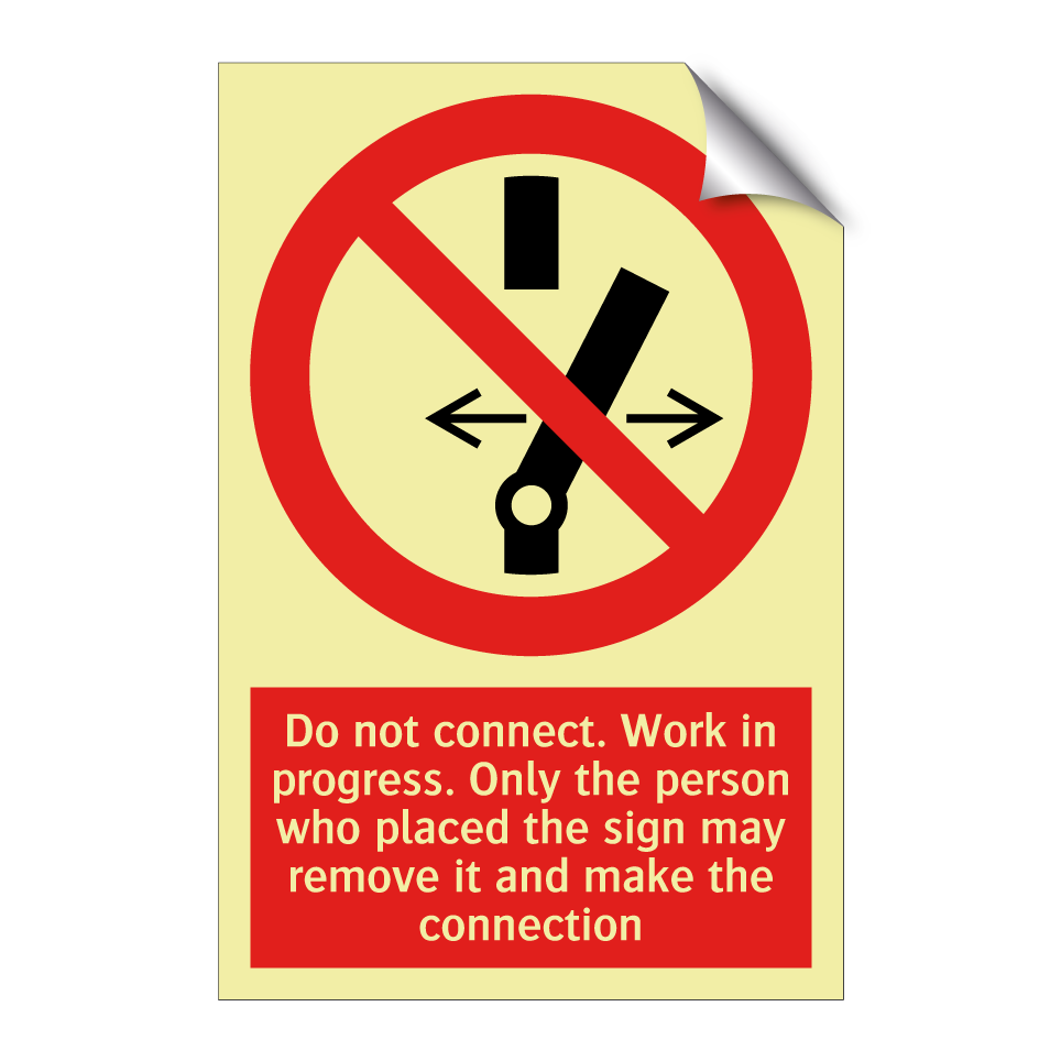 Do not connect. Work in progress. Only the person who placed the sign may remove it and make the connection