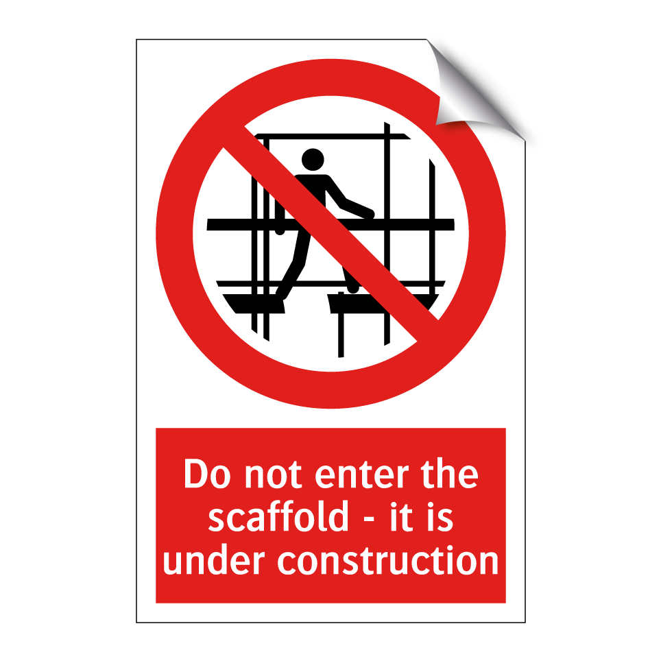 Do not enter the scaffold - it is under construction