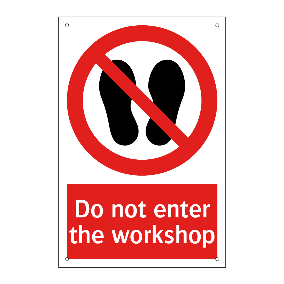 Do not enter the workshop