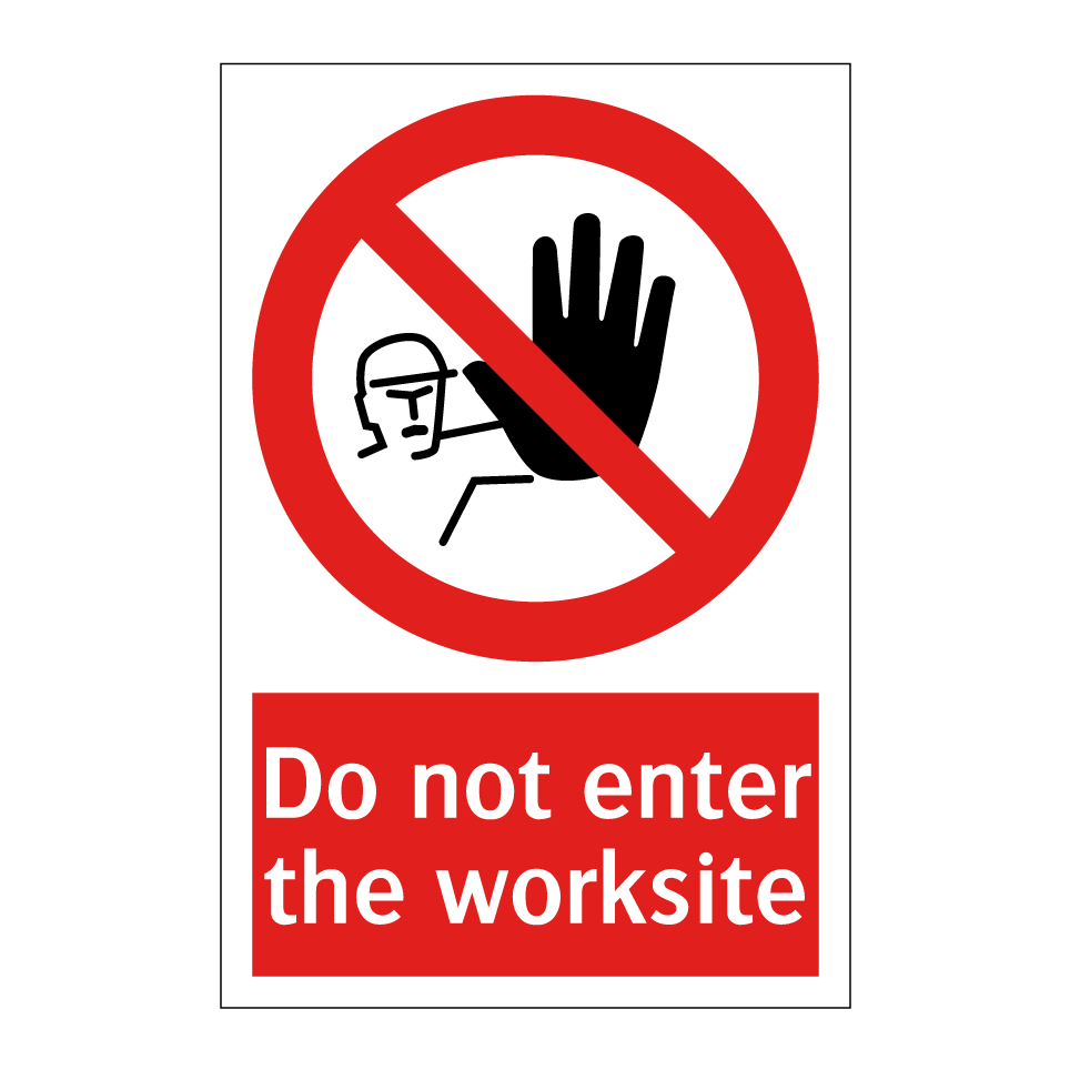 Do not enter the worksite