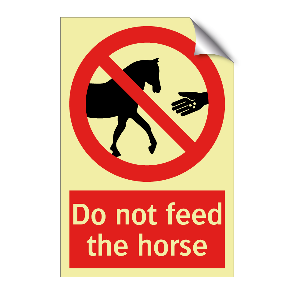 Do not feed the horse