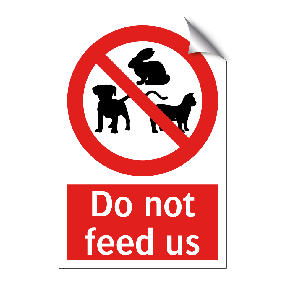 Do not feed us