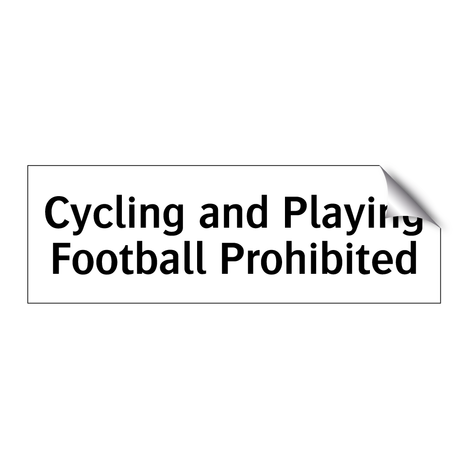 Cycling and Playing Football Prohibited