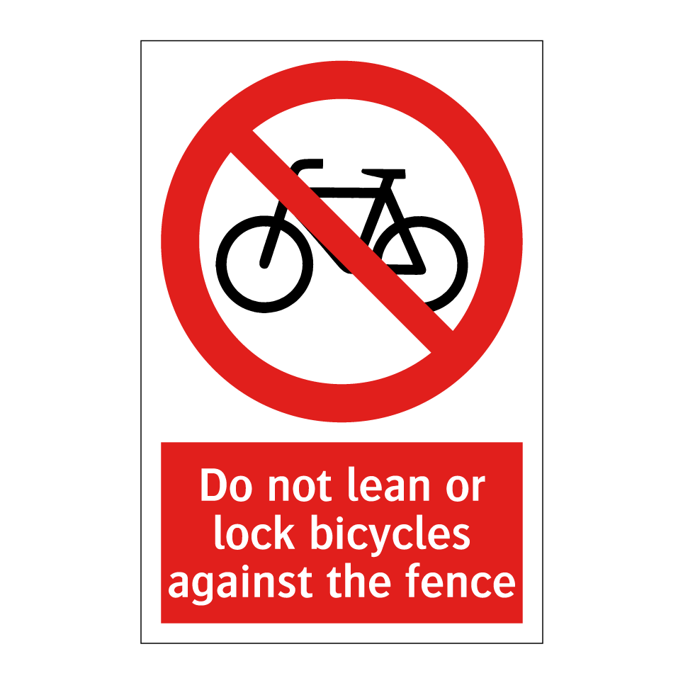 Do not lean or lock bicycles against the fence