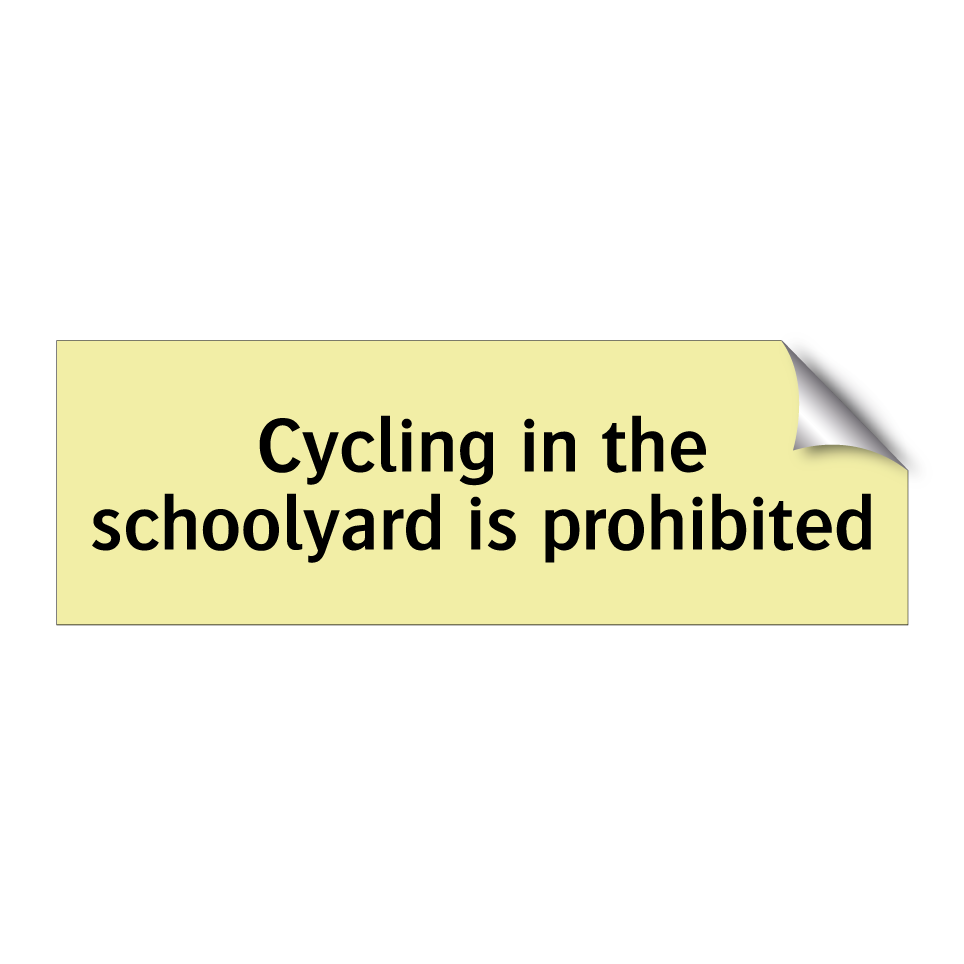 Cycling in the schoolyard is prohibited
